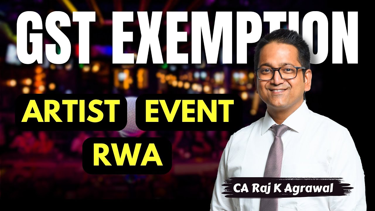40. GST Exemption - Artist, Event & RWA
