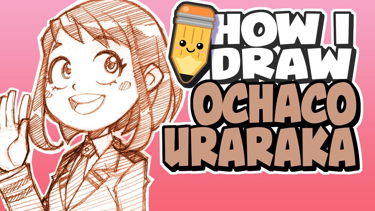 How I Draw Ochaco Uraraka | My Hero Academia