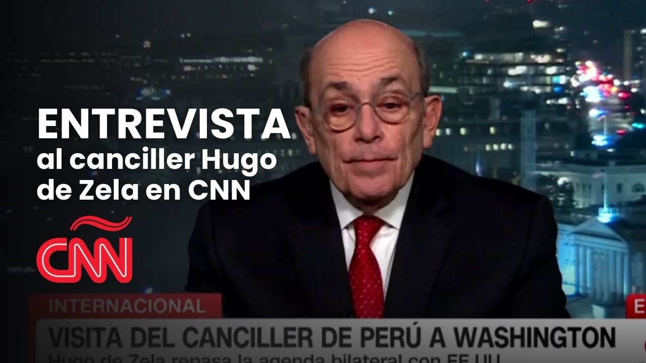 Entrevista al canciller Hugo de Zela en CNN en español | 05.12.25