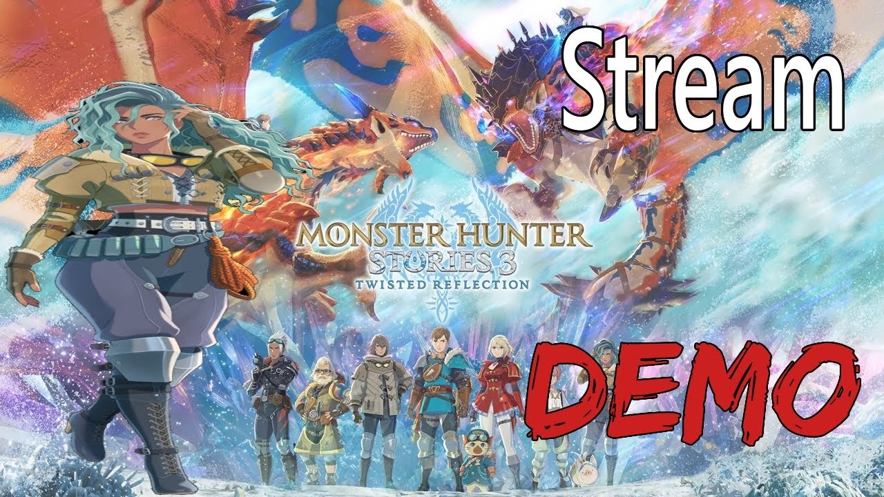 I Didn't Care For The Second Game | Monster Hunter Stories 3 : Twisted Reflection Demo Stream