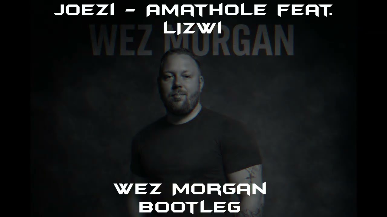 Joezi - Amathole feat. LIzwi (Wez Morgan Bootleg)