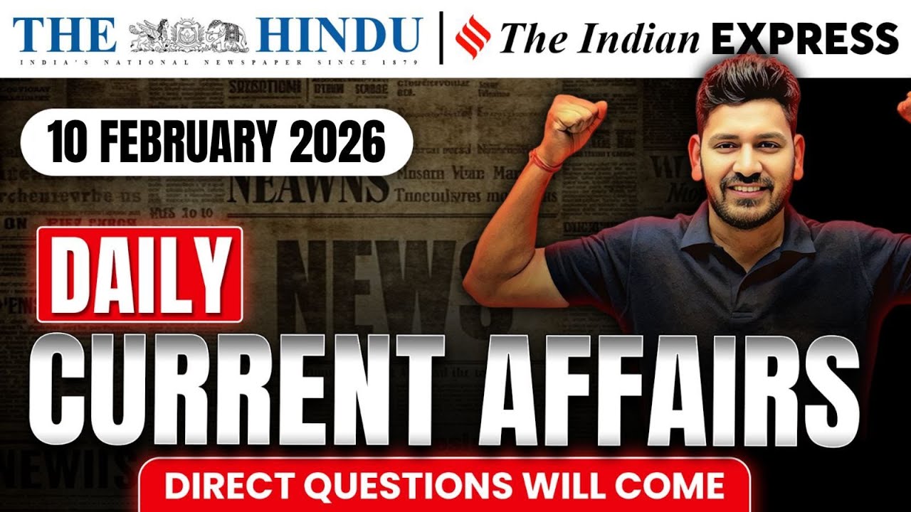 10 February 2026 Daily Current Affairs by Vishal Sir for all One day & UPSC Exams