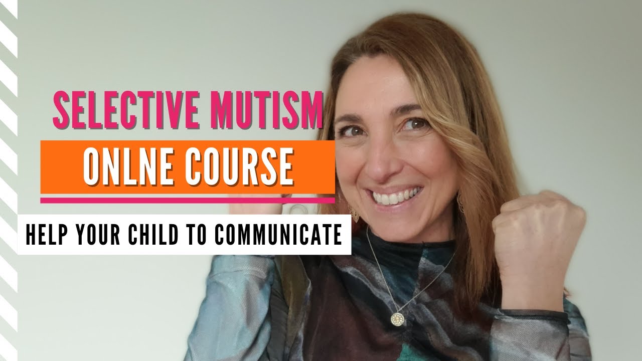 Selective Mutism Training Course (Made By A Speech & Language Therapist)