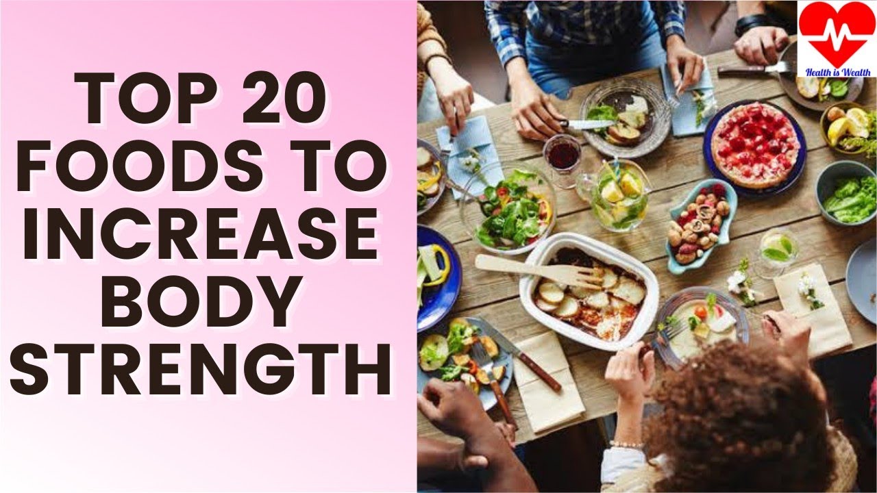 Top 20 foods to increase body strength muscle and bone