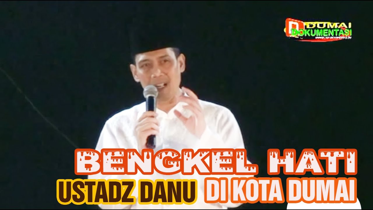 TABLIGH AKBAR BERSAMA USTADZ DANU ( BENGKEL HATI ) DI KOTA DUMAI ( DOKUMENTASI )