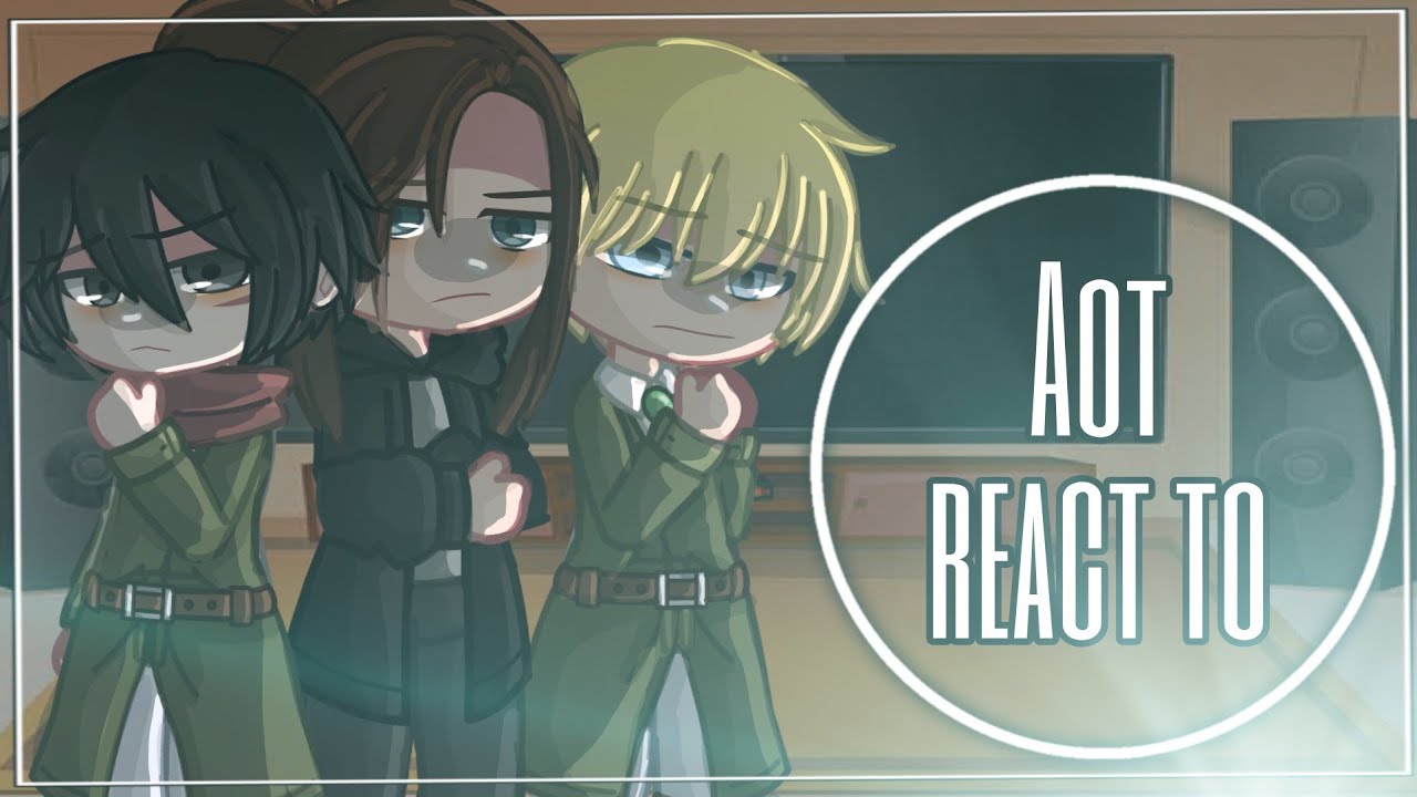 Attack on titan react to my edits || Gacha club || Aot