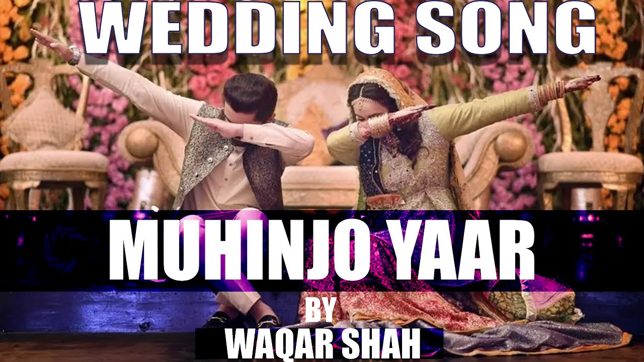 MUHINJO YAAR by Waqar Shah | Sindhi Wedding Song | Shadi Song