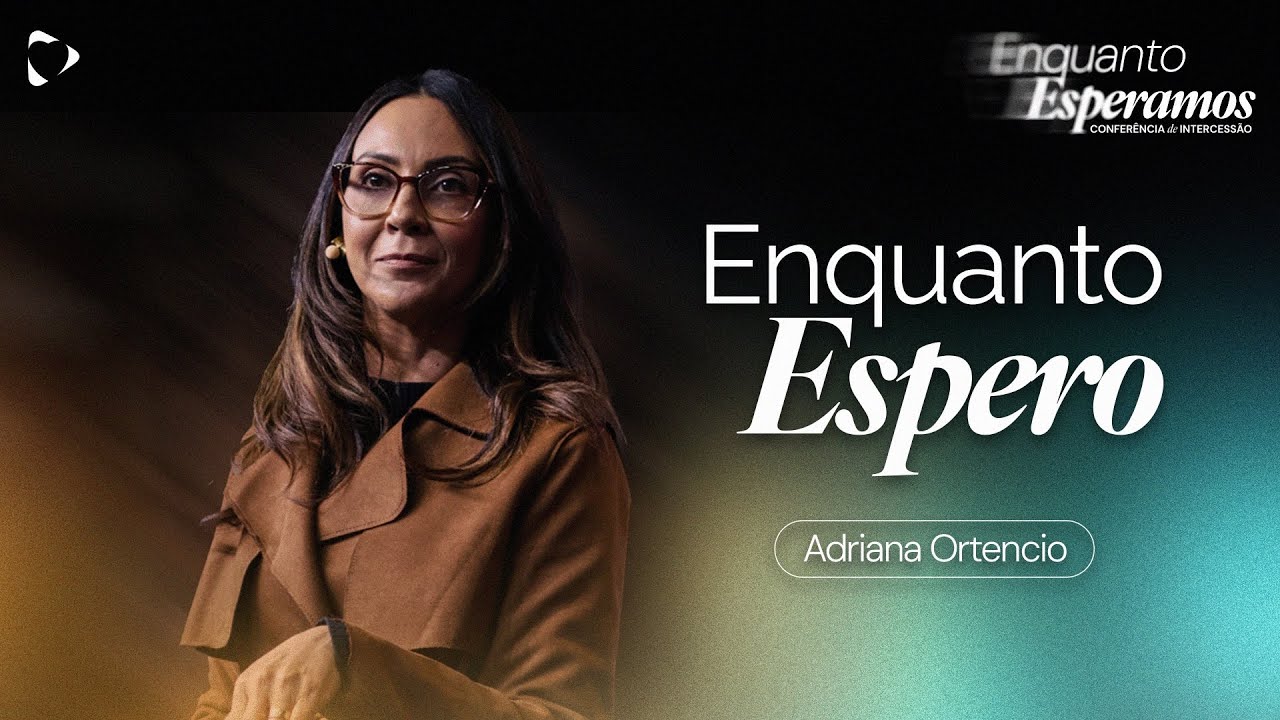 Enquanto Espero | Adriana Ortencio