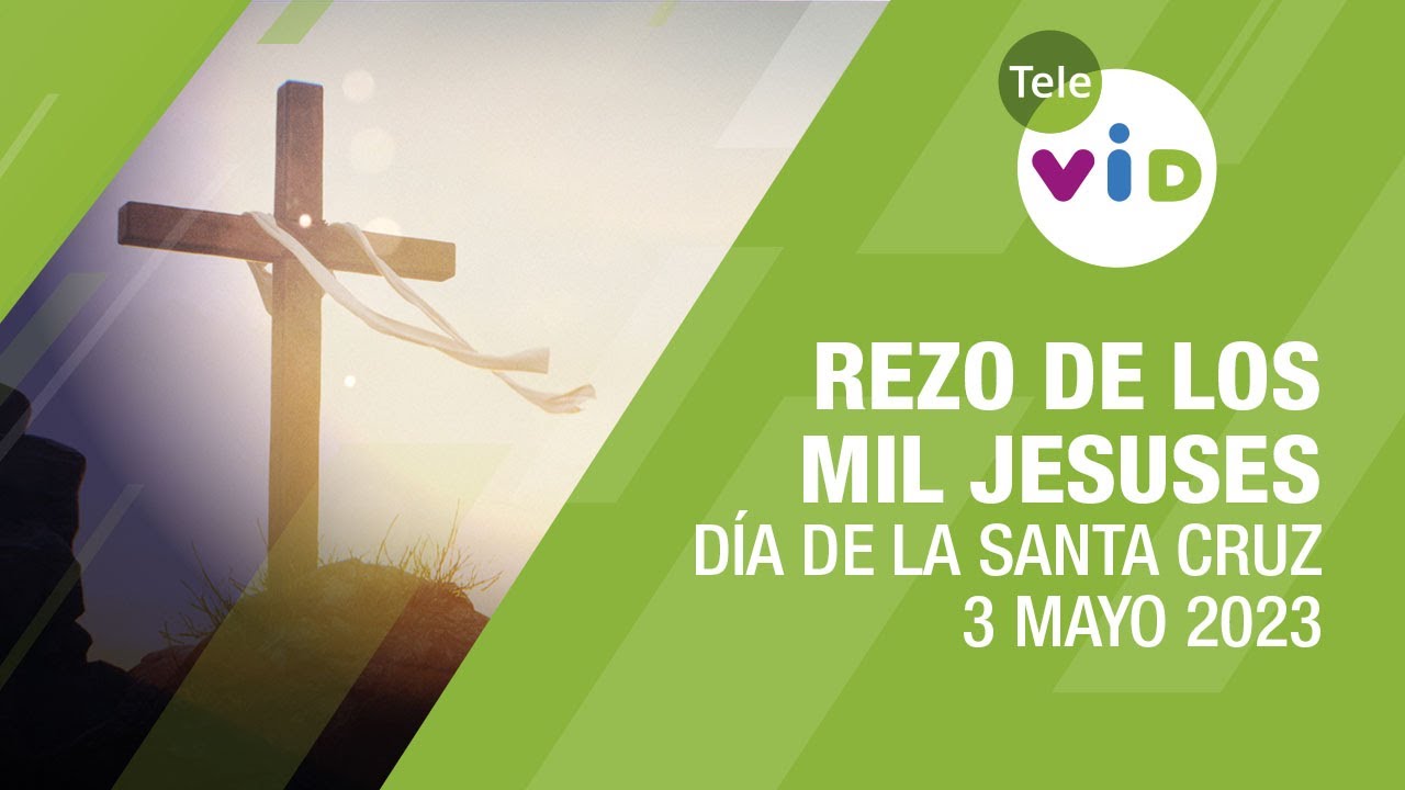 Rezo de los mil Jesuses, Día de la Santa Cruz, Padre Wilson Lopera - Tele VID