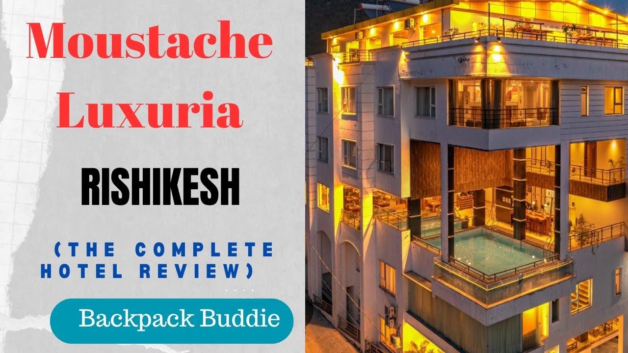 Moustache Luxuria | Detailed review | Travel video #travel #backpackbuddies  #hotels #rishikesh 