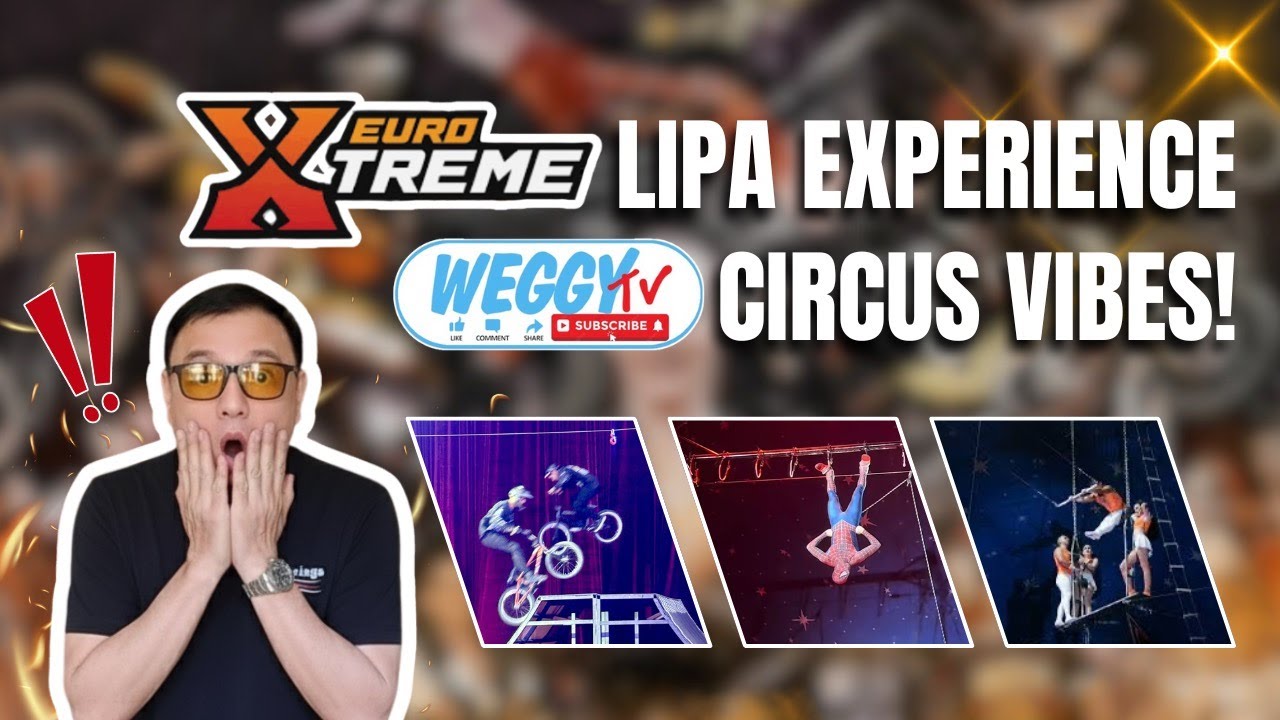 EuroXtreme Lipa Experience | WeggyTV Circus Vibes!