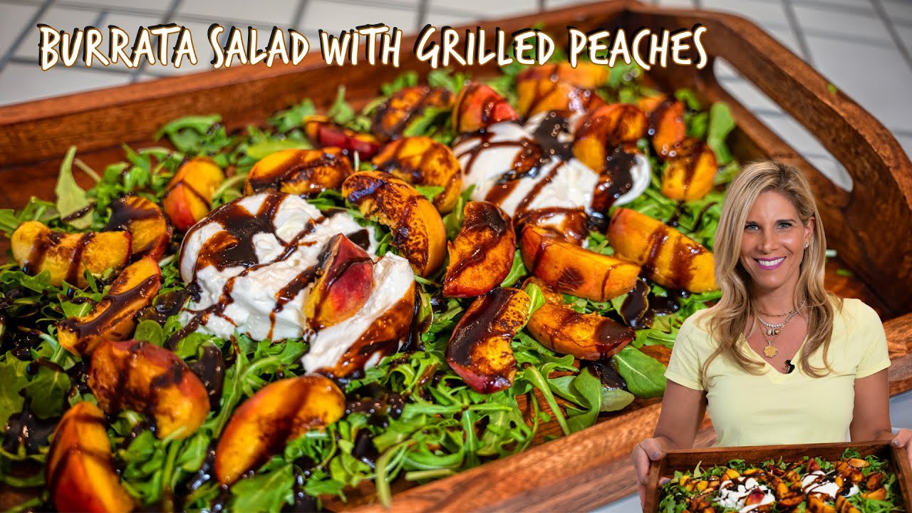 BURRATA PEACH HEAVEN! Summer Salad with Grilled Peaches & Balsamic