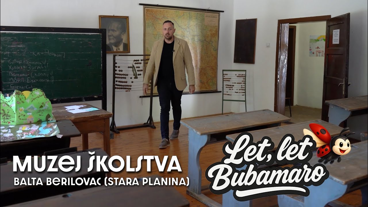 Let let Bubamaro - Muzej školstva u Balta Berilovcu (Stara Planina)