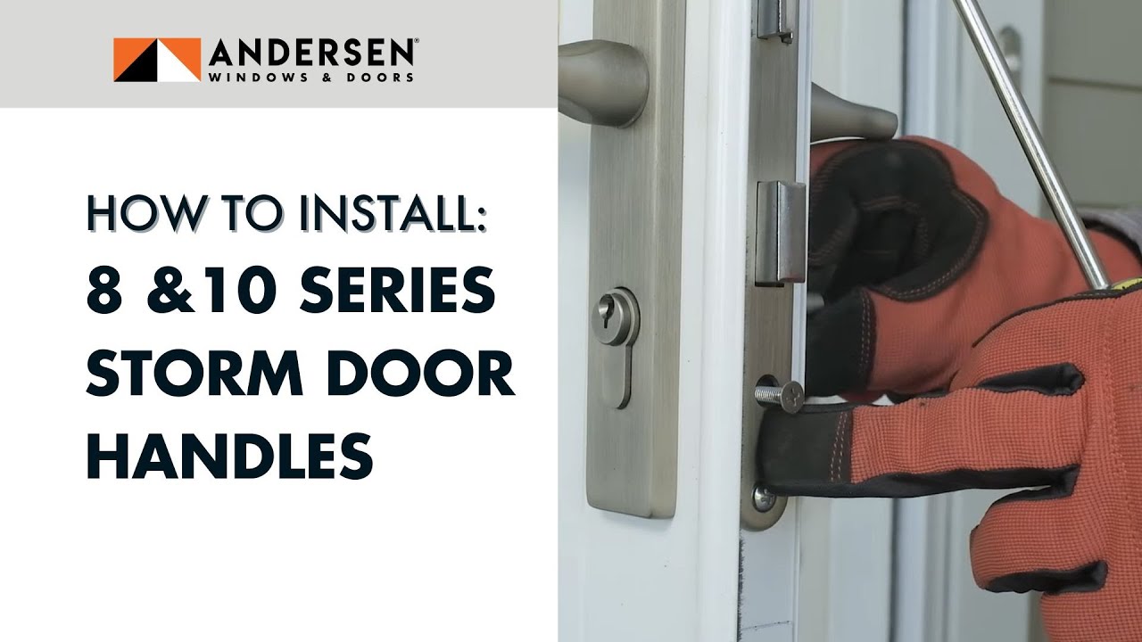 How to install the handle set on Andersen® 10 & 8 Series Interchangeable and Retractable Storm Doors