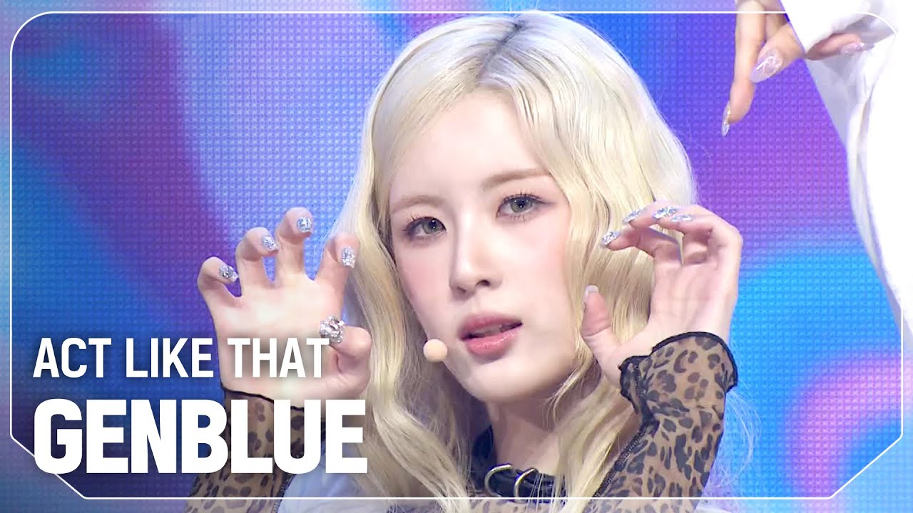 젠블루(GENBLUE) - ACT LIKE THAT l Show Champion l EP.547 l 250319
