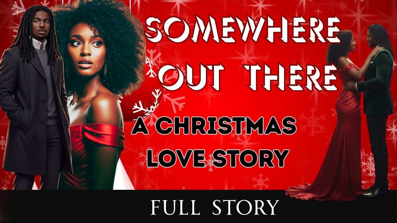 SOMEWHERE OUT THERE - A Christmas Love Story -