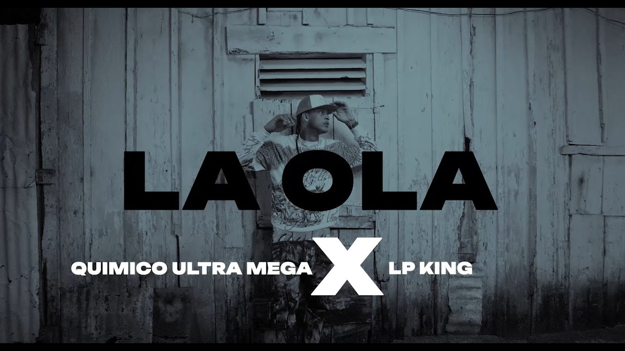 Quimico Ultra Mega x Lp King - LA OLA  (Video Oficial)@hdsfilmsspm