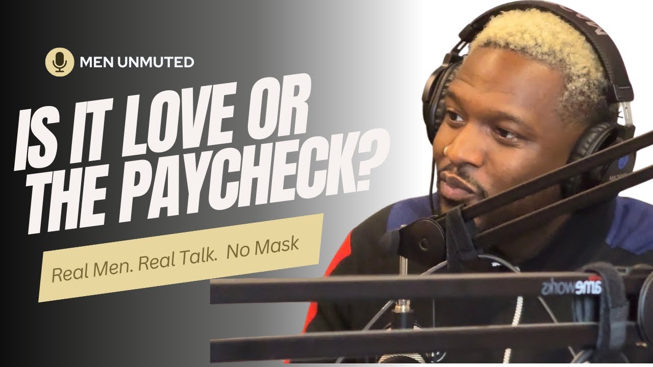 Is it Love or the Paycheck?