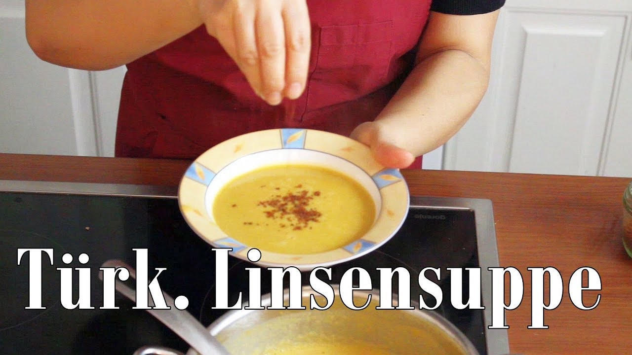 TÜRKISCHE ROTE LINSENSUPPE Wie kocht man die klassische türkische Linsensuppe? - Canans Rezepte
