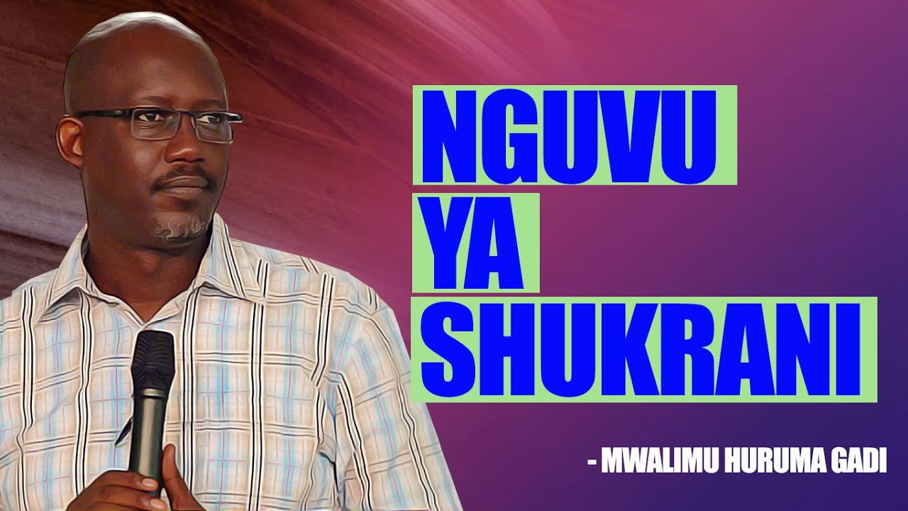 A1. Nguvu Ya Shukrani | Mwalimu Huruma Gadi - 08.03.2022