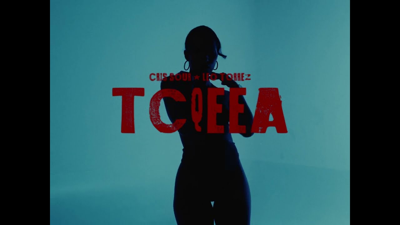 TCQEEA - CRIS SOUR x LEO TORREZ (Video Oficial)