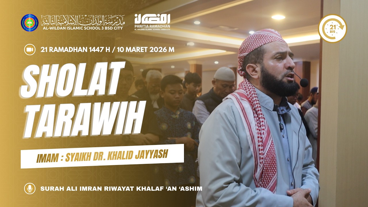 Sholat Tarawih Malam Ke-21 Ramadhan 1447 H | Masjid Al-Masthur AL-WILDAN ISLAMIC SCHOOL 2 BSD CITY