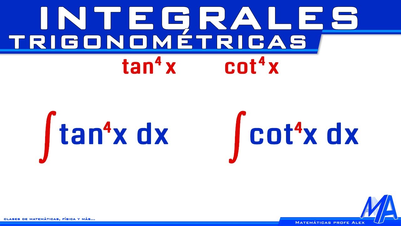 Integral de tan⁴x o de cot⁴x | tangente a la 4 o cotangente a la 4 | Integrales trigonométricas