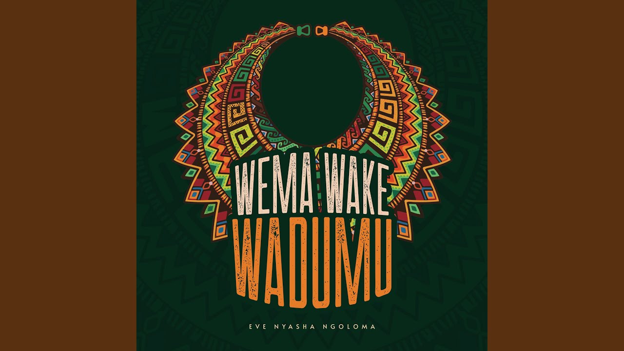 Wema Wake Wadumu