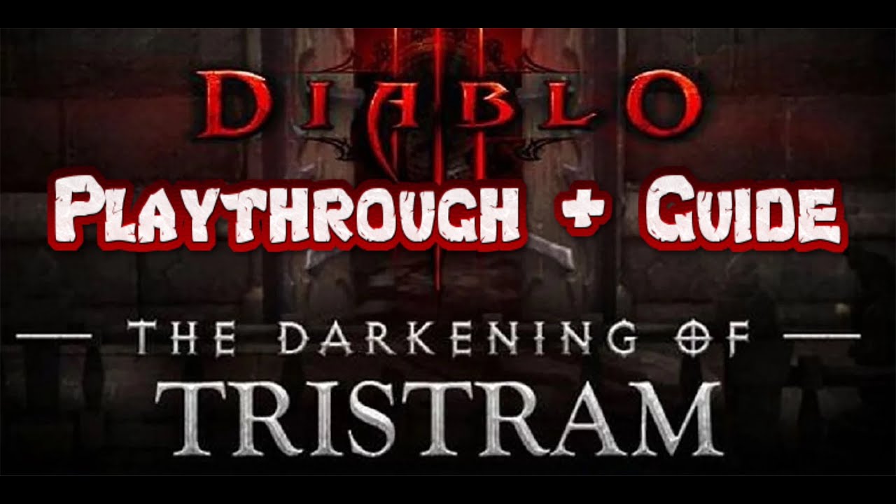 Diablo 3 - Darkening of Tristram Playthrough + Guide