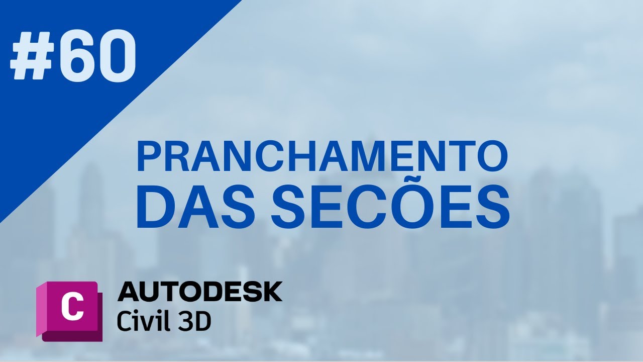 Curso de Civil 3D - Aula 60: Pranchamento das Seções