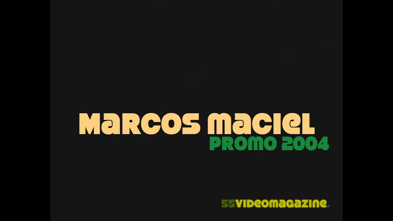 V&iacute;deo Promo Marcos Maciel(2004)
