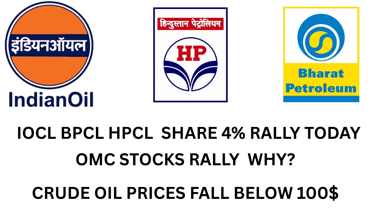 OMC IOC BPCL HPCL  share rallies 4%^ why ? crude fall below 100$