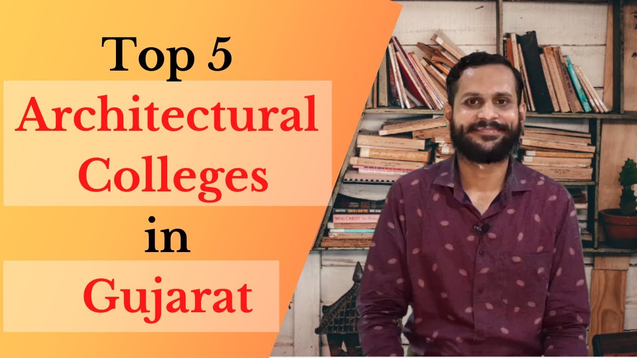 Top Architecture Colleges in Gujarat | B.Arch College in Gujarat | Best College in Gujarat