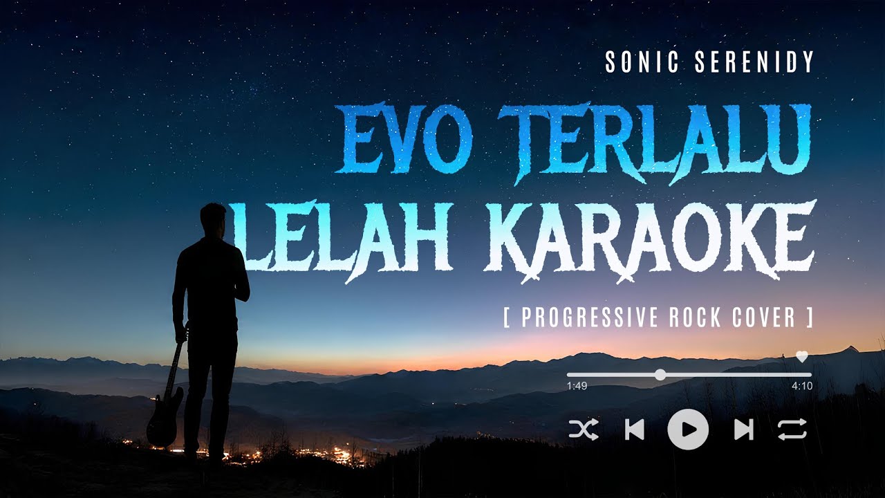 EVO TERLALU LELAH PROGRESSIVE ROCK COVER | REMAKE HQ AUDIO (KARAOKE VERSION)