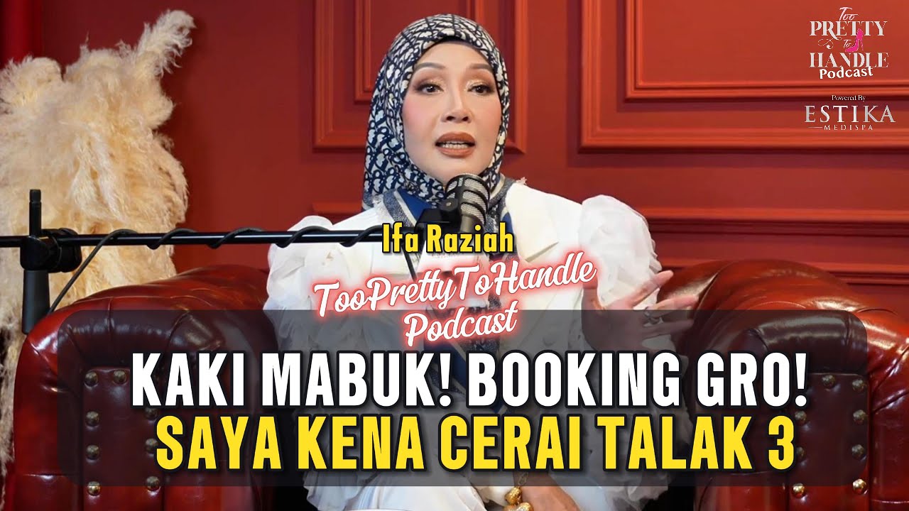 Too Pretty To Handle Podcast : EP 15 (PART 2) -KAKI MABUK! BOOKING GRO! SAYA KENA CERAI TALAK 3.