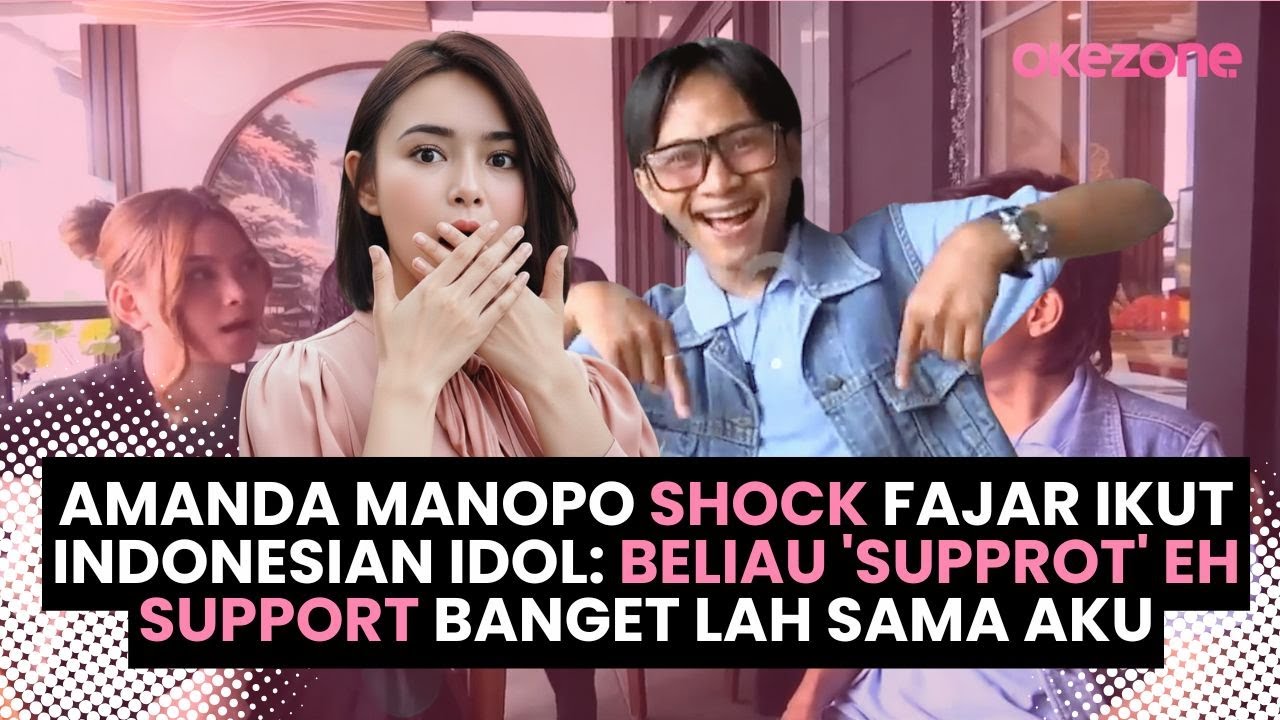 Amanda Manopo Shock Fajar Ikut Indonesian Idol: Beliau 'Supprot' Eh Support Banget lah Sama Aku