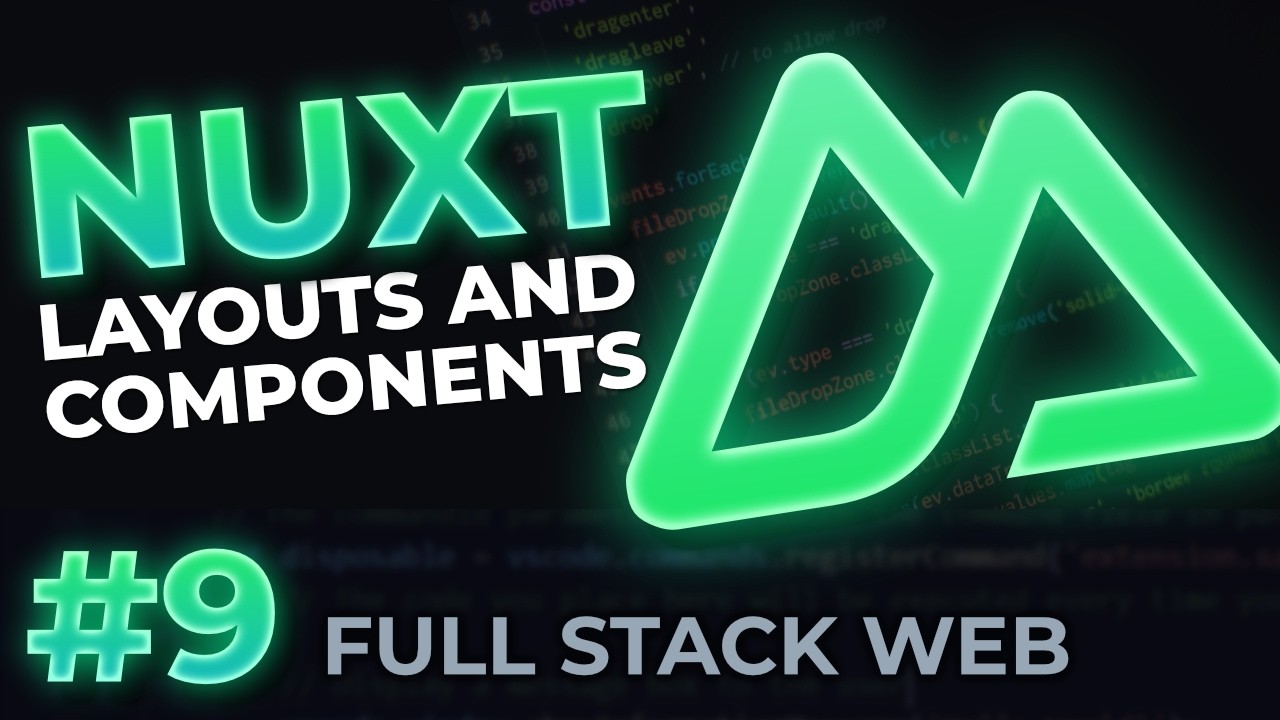 Layouts & Components in Nuxt | Full-Stack Web Dev #9