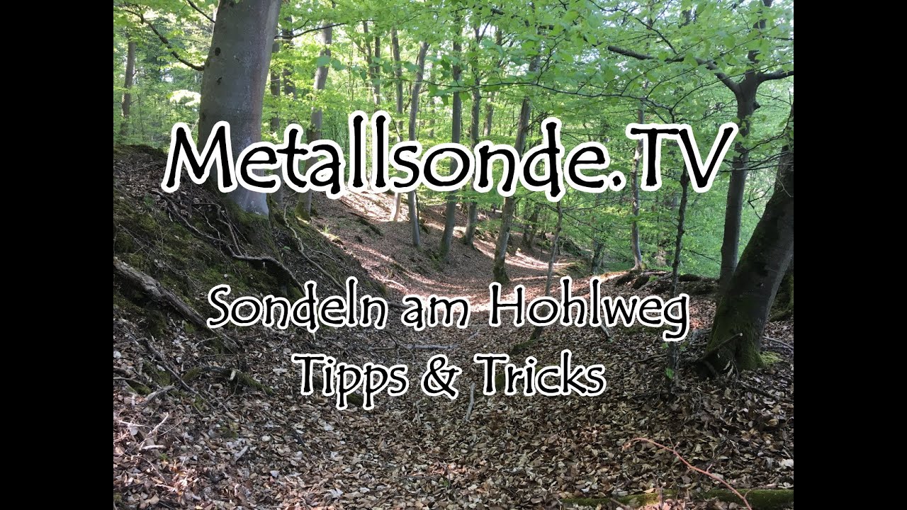 Sondeln am Hohlweg - Tipps & Tricks