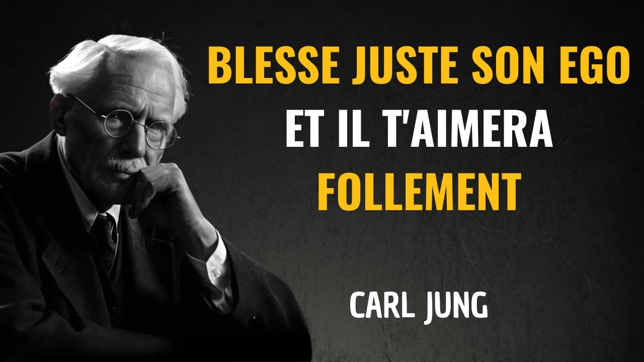 Tu veux qu'il T'AIME ? Blesse son EGO, pas ses sentiments. | CARL JUNG