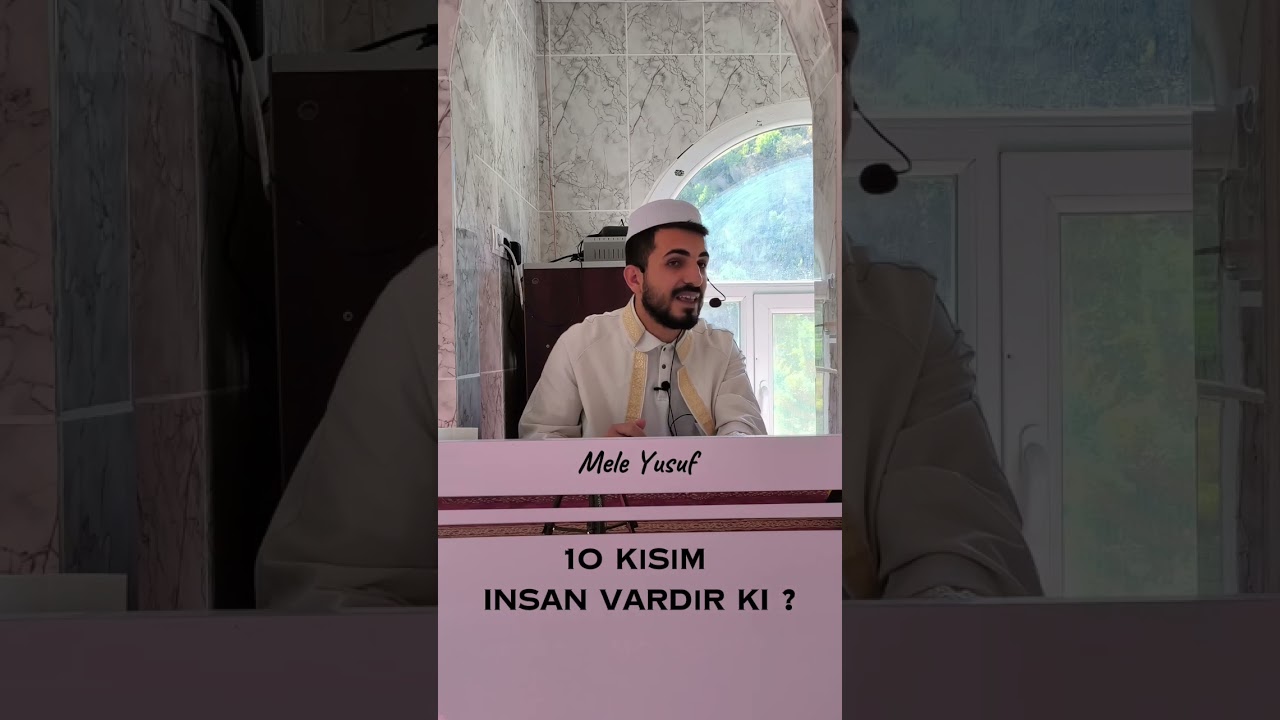 10 kısım insan vardır ki ? / Mele Yusuf 