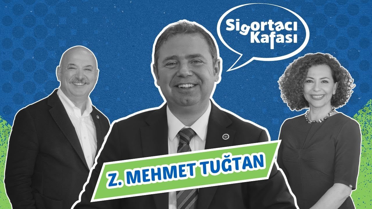 Sigortacı Kafası | Konuk: Anadolu Sigorta Genel Müdürü Z. Mehmet Tuğtan