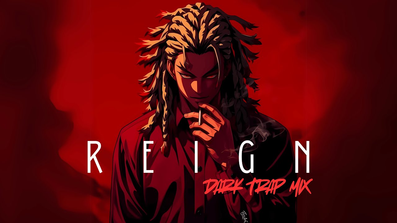 REIGN | Dark Trap Mix