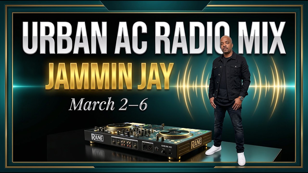 Urban AC Radio Mix | Week of March 2&ndash;6 | Jammin Jay