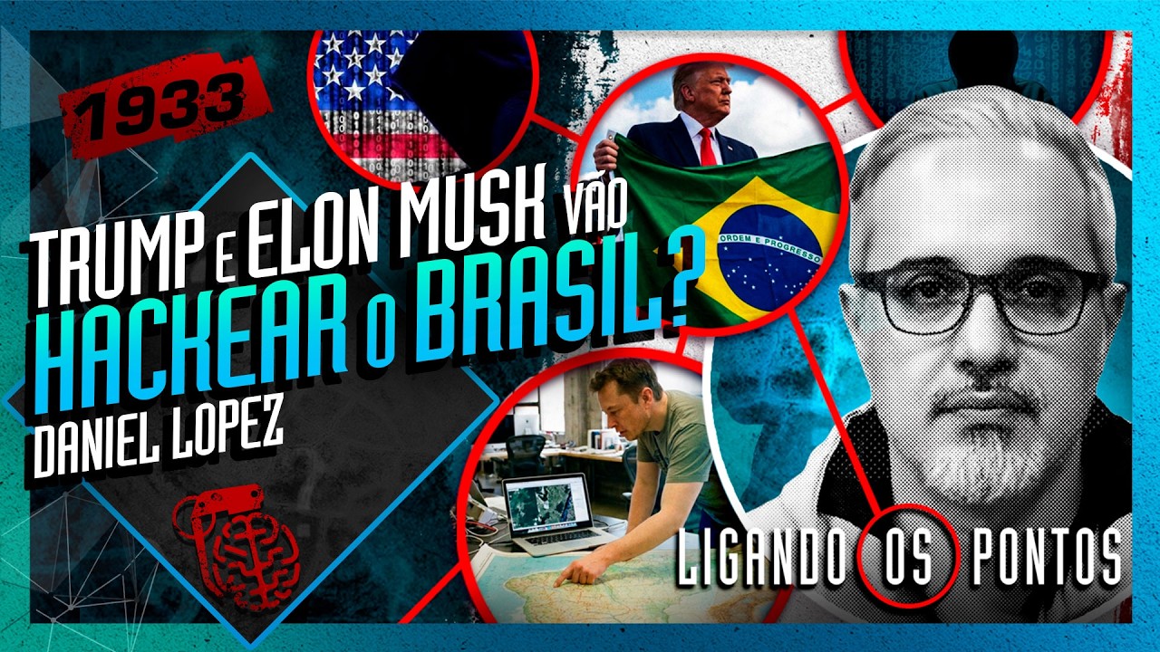 TRUMP E ELON MUSK V&Atilde;O HACKEAR O BRASIL? DANIEL LOPEZ - Intelig&ecirc;ncia Ltda. Podcast #1933