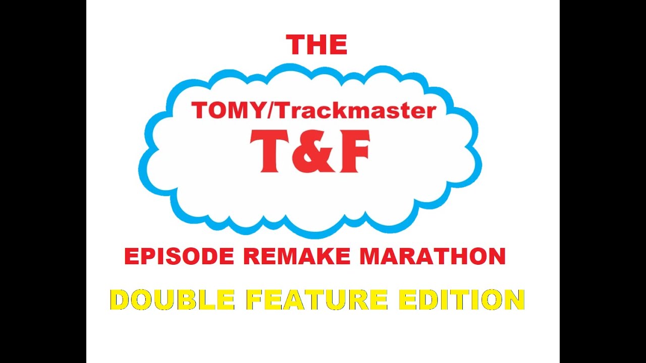 14th Video of 2024: The Tomy/Trackmaster T&F Episode Remake Marathon (Double Feature Edition)