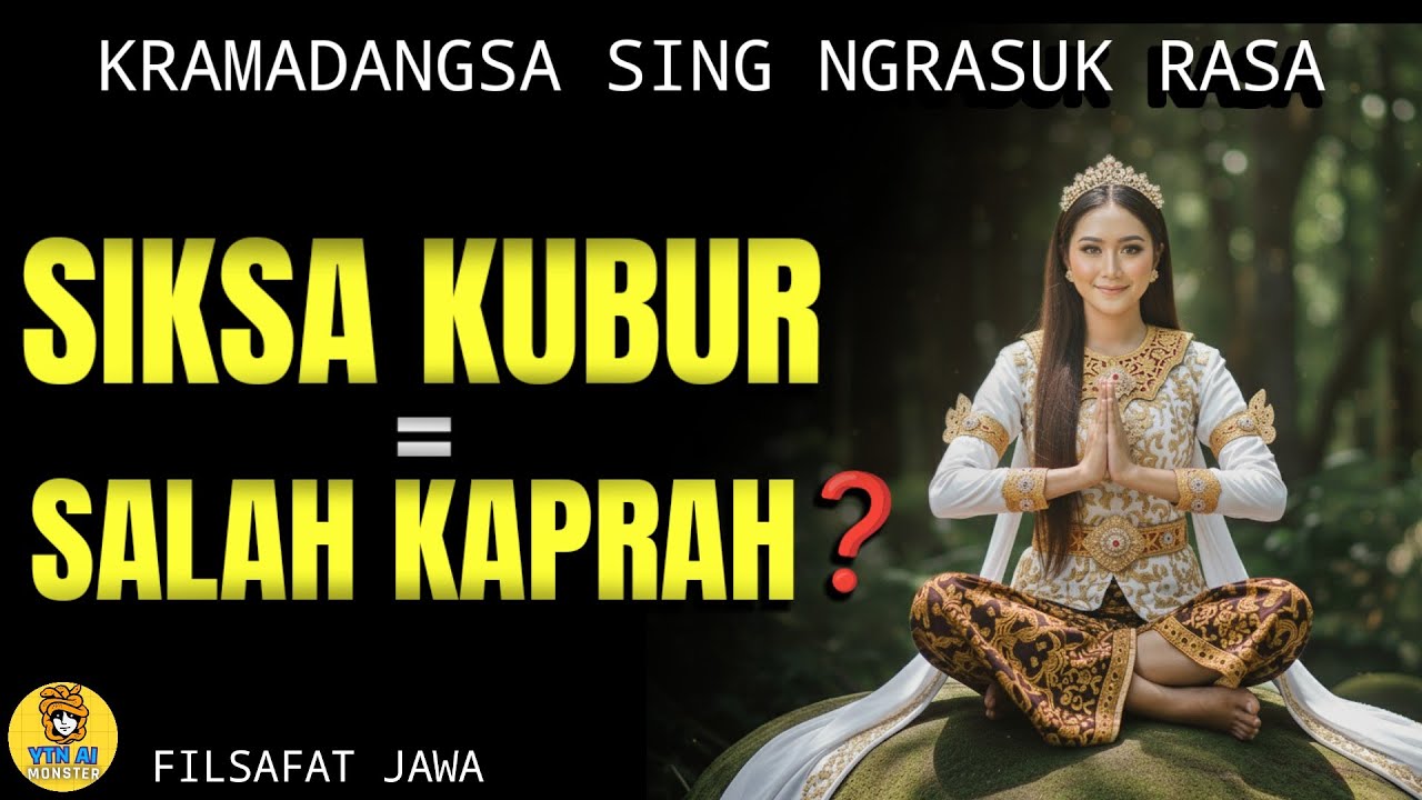 Kramadangsa Sing Ngrasuk Rasa: Siksa Kubur = Salah Kaprah? | Filsafat Jawa Murni