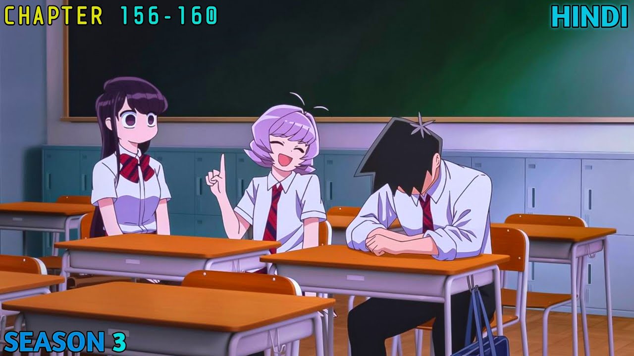 Komi can't communicate season 3 explain in hindi | Chapter 156-160 |