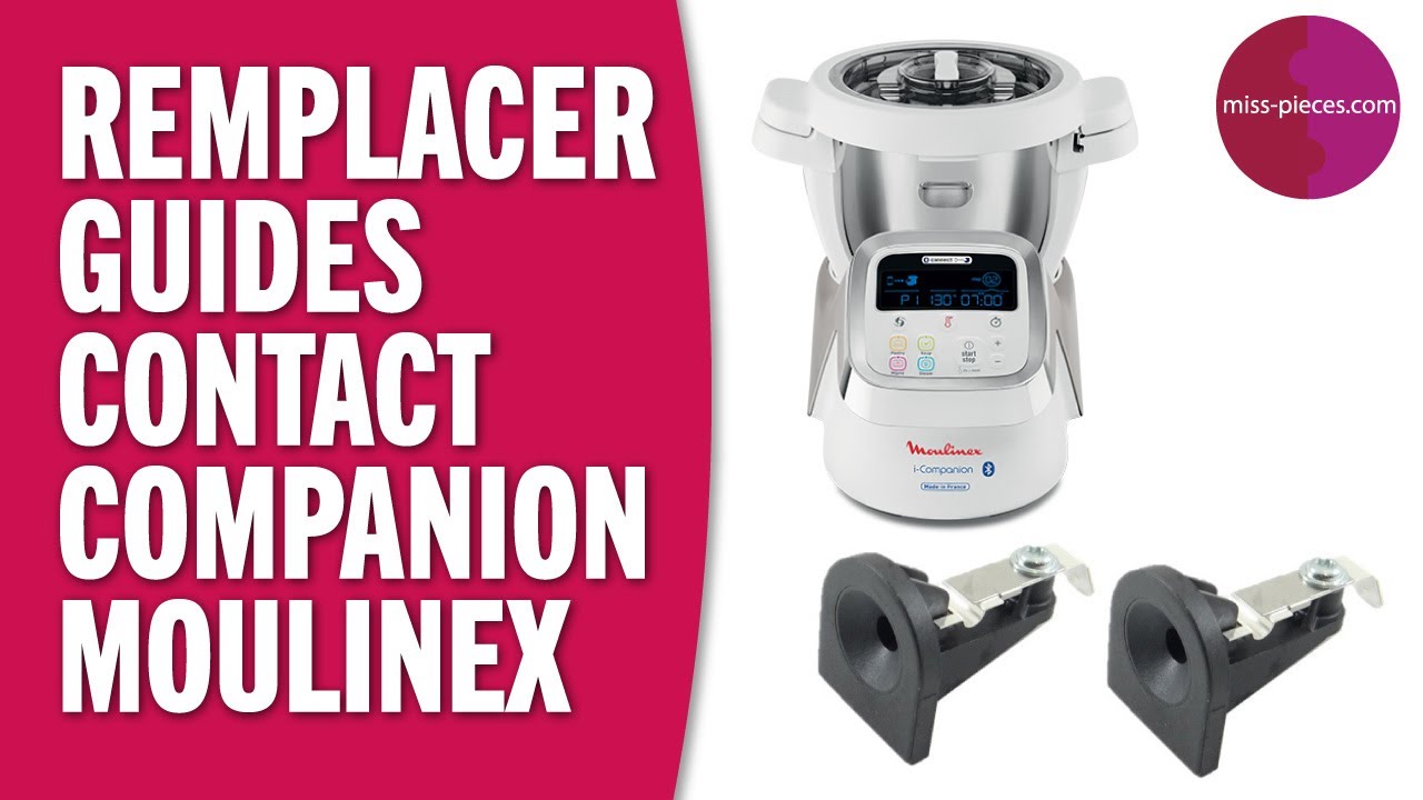 Comment changer les guides de contact du Companion Moulinex