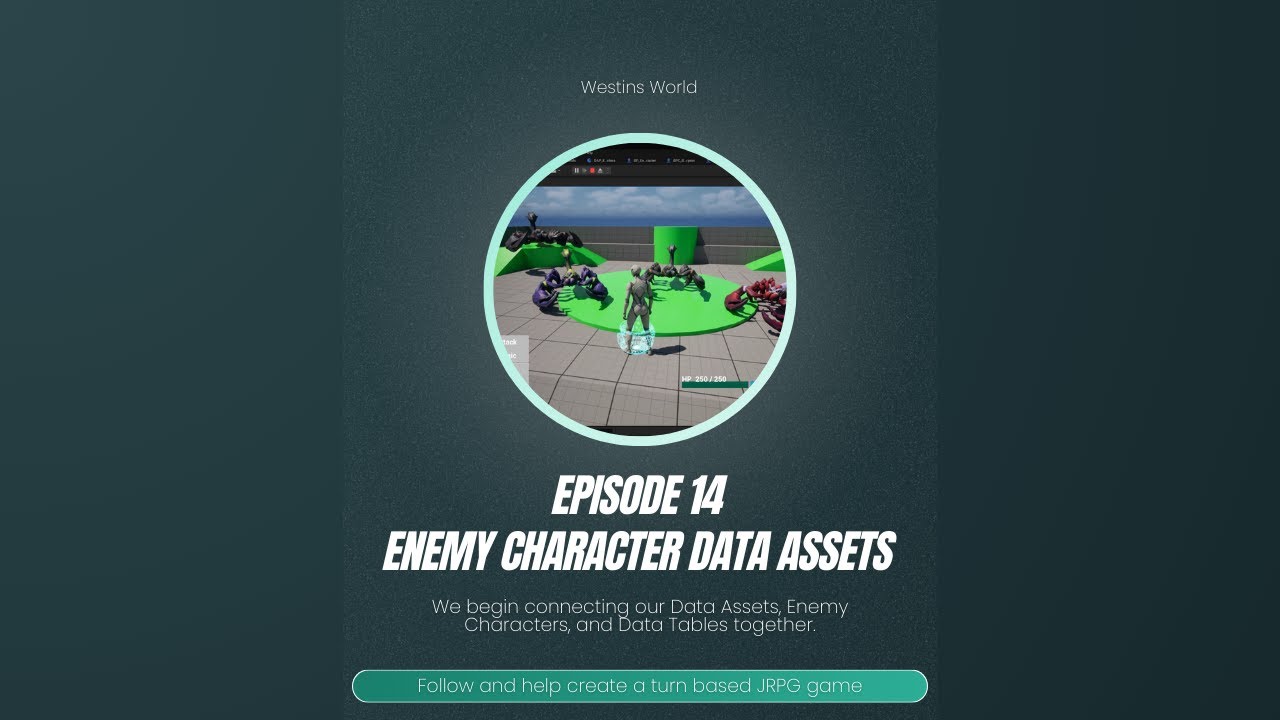 Westins World - Episode 14 - Enemy Character Data Assets