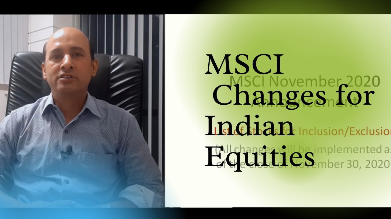 MSCI Equity Indexes November 2020 Index Review | For Indian Equities by Santosh Singh